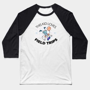 This Kid Loves Field Trips Baseball T-Shirt